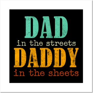 Dad In The Streets Daddy In The Sheets Posters and Art